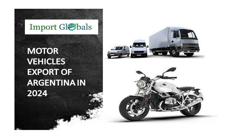 Motor Vehicles Export of Argentina in 2024: The Comprehensive Analysis of the Top Exported Models and Destination